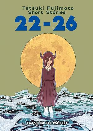 Tatsuki Fujimoto short stories. Ediz. deluxe. Vol. 22-26 by Tatsuki Fujimoto