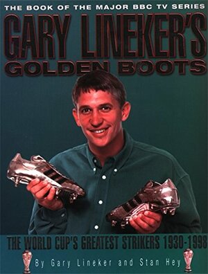 Gary Linker's Golden Boots by Stan Hey, Gary Lineker, Lineker, Hey