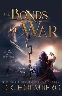 The Bonds of War by D.K. Holmberg