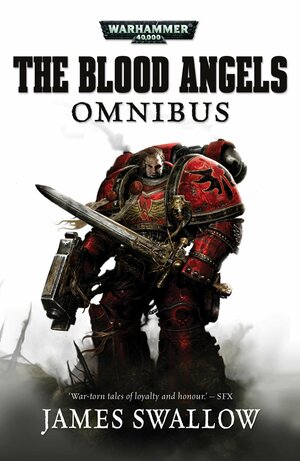 Blood Angels: The Omnibus by James Swallow