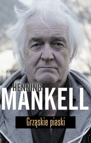 Grząskie piaski by Henning Mankell