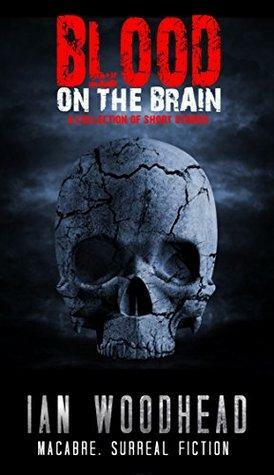 Blood on the Brain by Ian Woodhead