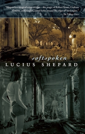 Softspoken by Lucius Shepard