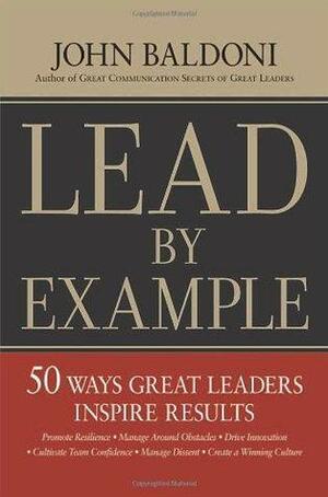 Lead by Example by John Baldoni