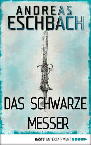 Das schwarze Messer by Andreas Eschbach