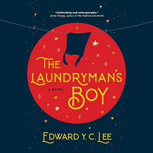 The Laundryman's Boy by Edward Y.C. Lee