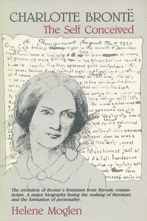 Charlotte Bronte: The Self Conceived by Helene Moglen