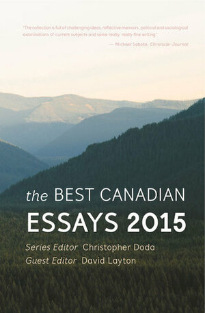 The Best Canadian Essays 2015 by Christopher Doda, David Layton