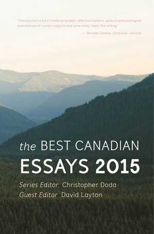 The Best Canadian Essays 2015 by David Layton, Christopher Doda