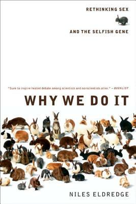 Why We Do It: Rethinking Sex and the Selfish Gene by Niles Eldredge