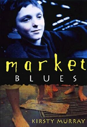 Market Blues by Kirsty Murray