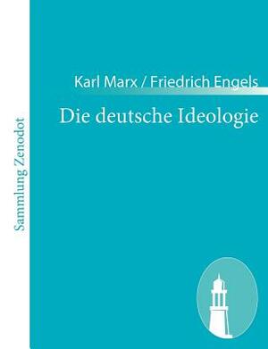 Die deutsche Ideologie by Karl Marx, Friedrich Engels