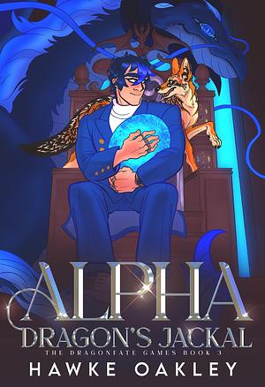 Alpha Dragon's Jackal by Hawke Oakley