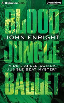 Blood Jungle Ballet by John Enright