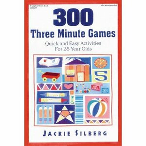 300 Three Minute Games: Quick and Easy Activities for 2-5 Year Olds by Cheryl Kirk Noll, Jackie Silberg