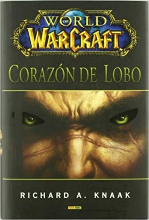 Corazón De Lobo by Richard A. Knaak
