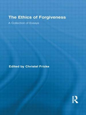 The Ethics of Forgiveness: A Collection of Essays by 