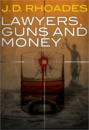 Lawyers, Guns and Money by J.D. Rhoades