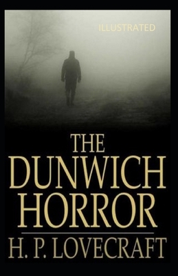 The Dunwich Horror Illustrated by H.P. Lovecraft