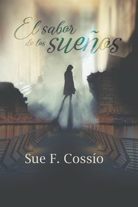 El sabor de los sueños by Sue F. Cossío
