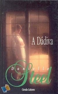 A Dádiva by Danielle Steel