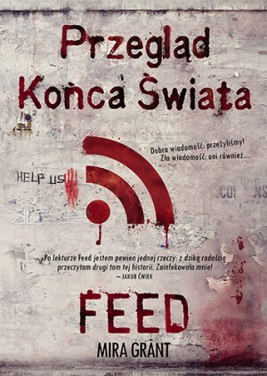 Przegląd Końca Świata: Feed by Mira Grant