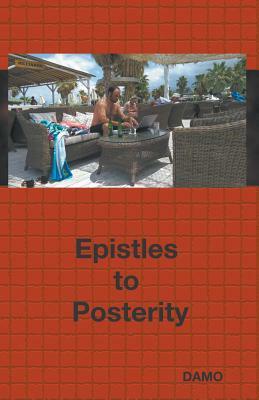 Epistles to Posterity by Damian Bullen