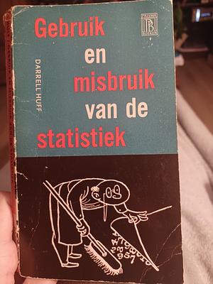 Gebruik en misbruik van de statistiek  by Darrell Huff