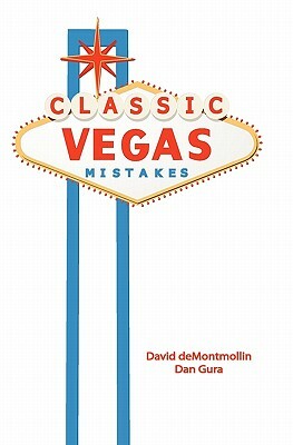 Classic Vegas Mistakes by David Demontmollin, Dan Gura