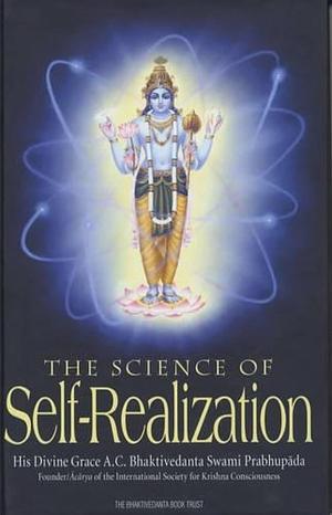 The Science Of Self Realization by A.C. Bhaktivedanta Swami Prabhupāda