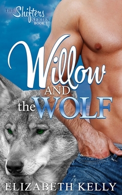 Willow and the Wolf by Elizabeth Kelly