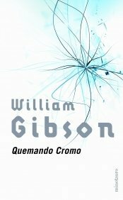 Quemando Cromo by William Gibson