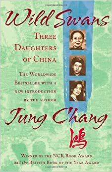 Wild Swans: Three Daughters of China by Jung Chang