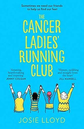 The Cancer Ladies' Running Club by Josie Lloyd