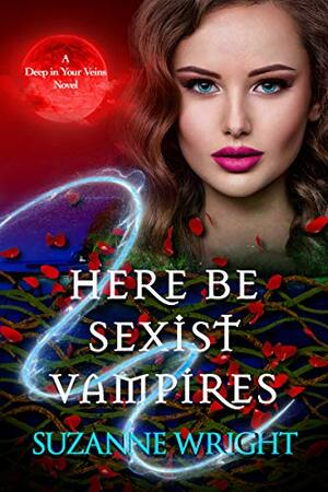 Here Be Sexist Vampires by Suzanne Wright