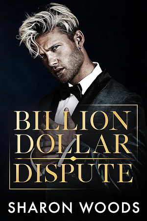 Billion Dollar Dispute by Sharon Woods