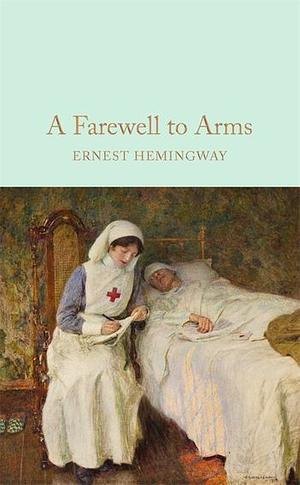 A Farewell To Arms by Ernest Hemingway