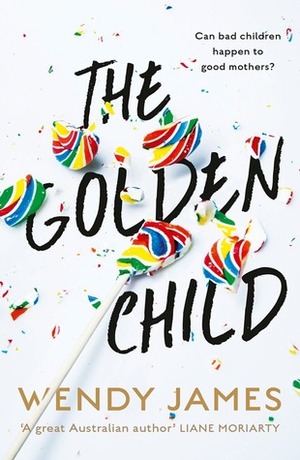 The Golden Child by Wendy James