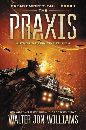 The Praxis by Walter Jon Williams