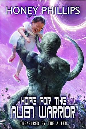 Hope for the Alien Warrior by Honey Phillips