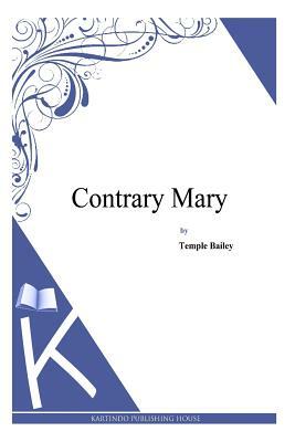Contrary Mary by Temple Bailey