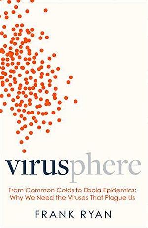 Virusphere: Explains the science behind the coronavirus outbreak by Frank Ryan, Frank Ryan