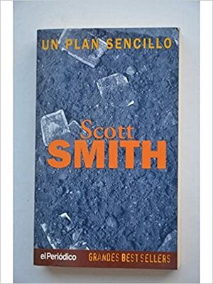 Un Plan Sencillo by Scott Smith