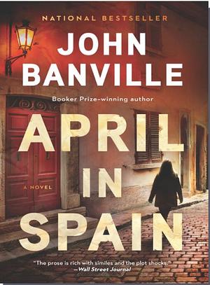 April in Spain by Benjamin Black, John Banville