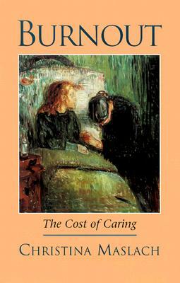 Burnout: The Cost of Caring by Christina Maslach