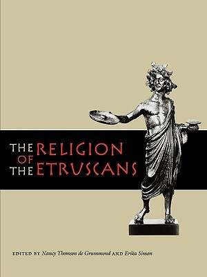 The Religion of the Etruscans by Nancy Thomson de Grummond, Erika Simon