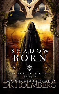 Shadow Born by D.K. Holmberg