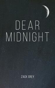 Dear Midnight by Zack Grey