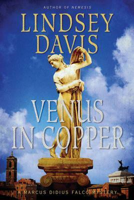 Venus in Copper: A Marcus Didius Falco Mystery by Lindsey Davis