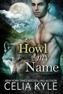 Howl My Name by Celia Kyle